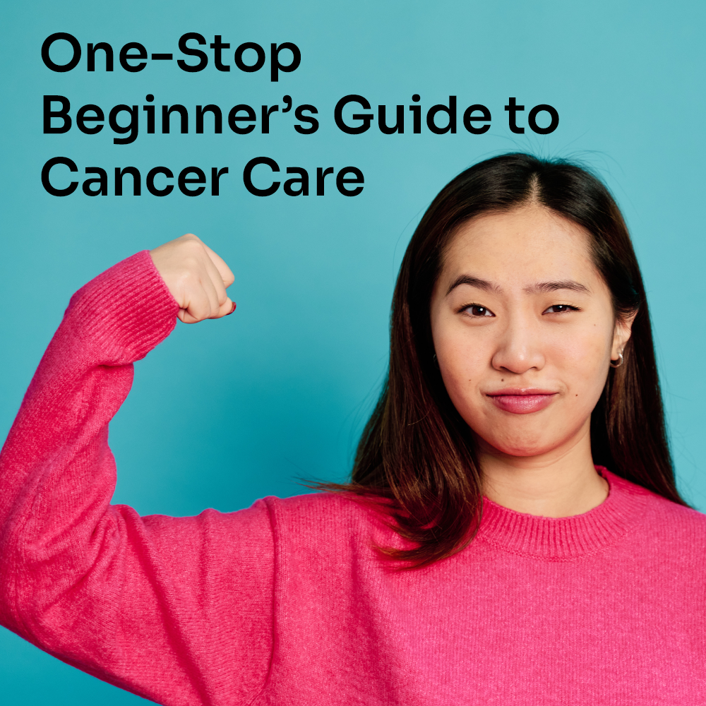 One-Stop Beginner’s Guide to Cancer Care